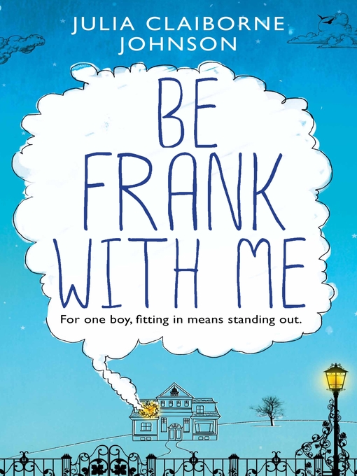 Title details for Be Frank with Me by Julia Claiborne Johnson - Available